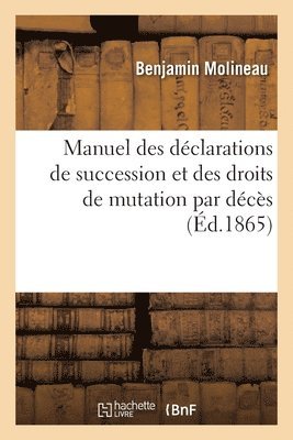 Benjamin Molineau, MOLINEAU-B - Manuel Des Déclarations de Succession Et Des Droits de Mutation Par Décès, Häftad