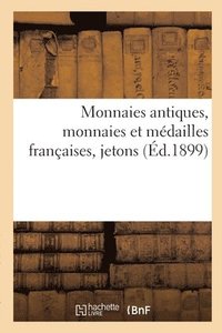 bokomslag Monnaies antiques, monnaies et mdailles franaises, jetons