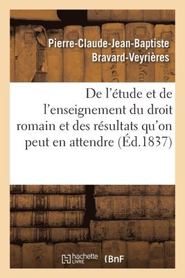 bokomslag de l'tude Et de l'Enseignement Du Droit Romain Et Des Rsultats Qu'on Peut En Attendre