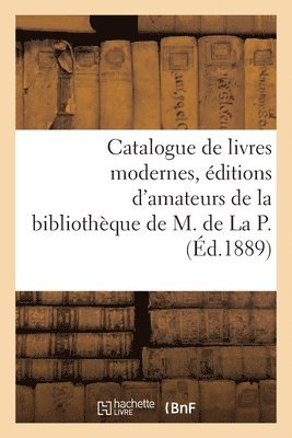 Catalogue de Livres Modernes, ditions d'Amateurs, Curiosits Bibliographiques, Exemplaires 1