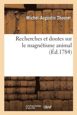 Recherches Et Doutes Sur Le Magntisme Animal 1