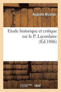 bokomslag Etude Historique Et Critique Sur Le P. Lacordaire