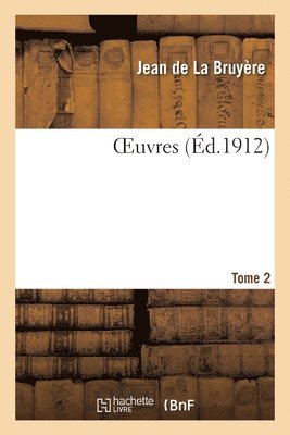 Jean de la Bruyère, Théophraste, Gustave Servois - Oeuvres. Tome 2, Häftad
