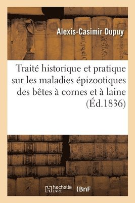 bokomslag Trait Historique Et Pratique Sur Les Maladies pizootiques Des Btes  Cornes Et  Laine