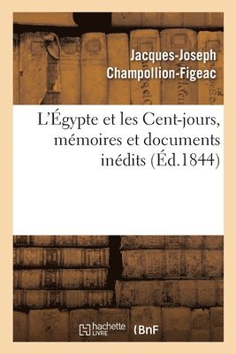 bokomslag L'Égypte Et Les Cent-Jours, Mémoires Et Documents Inédits