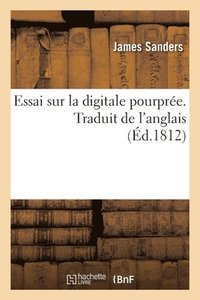 bokomslag Essai Sur La Digitale Pourpre. Traduit de l'Anglais