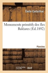 bokomslag Monuments Primitifs Des les Balares. Planches