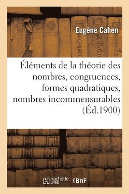 lments de la Thorie Des Nombres, Congruences, Formes Quadratiques, Nombres Incommensurables 1