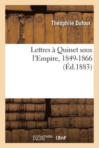 bokomslag Lettres  Quinet Sous l'Empire, 1849-1866