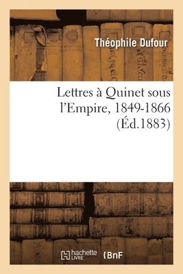 Lettres  Quinet Sous l'Empire, 1849-1866 1