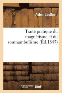 bokomslag Trait Pratique Du Magntisme Et Du Somnambulisme