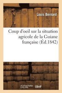 bokomslag Coup d'Oeil Sur La Situation Agricole de la Guiane Franaise