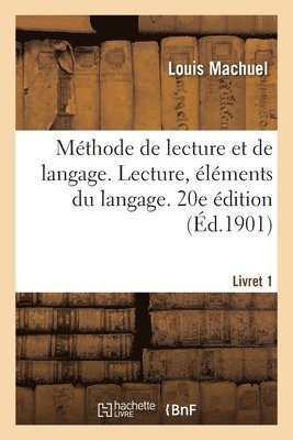 Louis Machuel, MACHUEL-L - Méthode de Lecture Et de Langage. Lecture, Éléments Du Langage. Livret 1. 20e Édition, Häftad
