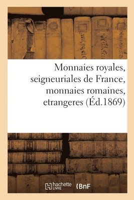 bokomslag Monnaies Royales, Seigneuriales de France, Monnaies Romaines, Etrangeres