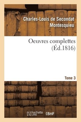 Montesquieu, MONTESQUIEU-C L S - Oeuvres Complettes. Tome 3, Häftad