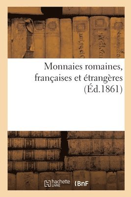 Camille Rollin, Félix-Bienaimé Feuardent, COLLECTIF - Monnaies Romaines, Françaises Et Étrangères, Häftad