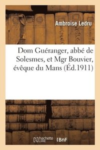 bokomslag DOM Guranger, Abb de Solesmes, Et Mgr Bouvier, vque Du Mans