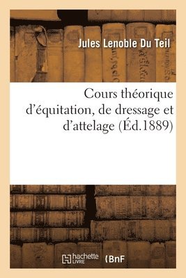 Cours Thorique d'quitation, de Dressage Et d'Attelage 1