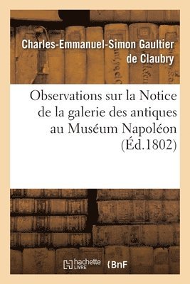 bokomslag Observations Sur La Notice de la Galerie Des Antiques Au Musum Napolon