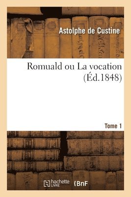 Romuald Ou La Vocation. Tome 1 1