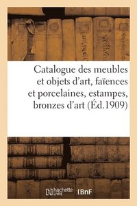bokomslag Catalogue de Meubles Et Objets d'Art, Faences Et Porcelaines, Estampes, Bronzes d'Art