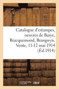bokomslag Catalogue d'Estampes Anciennes Et Modernes, Oeuvres de Barye, Bracquemond, Brangwyn