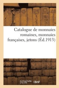 bokomslag Catalogue de Monnaies Romaines, Monnaies Franaises, Jetons