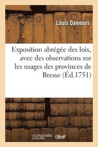 bokomslag Exposition Abrge Des Loix, Avec Des Observations Sur Les Usages Des Provinces de Bresse