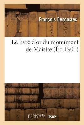 bokomslag Le Livre d'Or Du Monument de Maistre