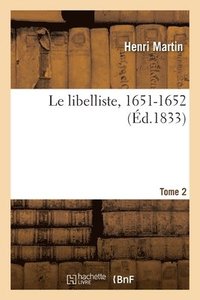 bokomslag Le Libelliste, 1651-1652. Tome 2