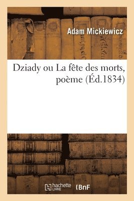 bokomslag Dziady Ou La Fte Des Morts, Pome