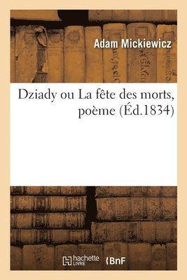 Adam Mickiewicz, MICKIEWICZ-A, TBD - Dziady Ou La Fête Des Morts, Poème, Häftad