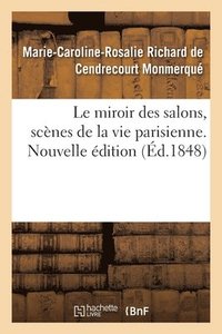 bokomslag Le Miroir Des Salons, Scnes de la Vie Parisienne. Nouvelle dition