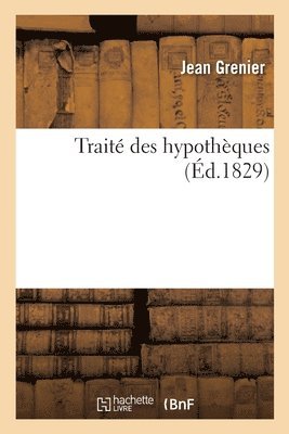 Traité Des Hypothèques