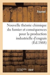 bokomslag Nouvelle Thorie Chimique Du Fumier Et de Ses Consquences Pour La Production Industrielle d'Engrais