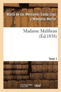 bokomslag Madame Malibran. Tome 1