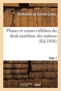 bokomslag Phases Et Causes Clbres Du Droit Maritime Des Nations. Tome 1