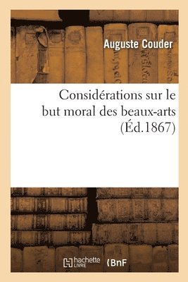 Considérations Sur Le But Moral Des Beaux-Arts