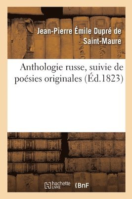 Anthologie Russe, Suivie de Posies Originales 1