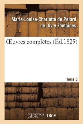 Oeuvres Complètes. Tome 3