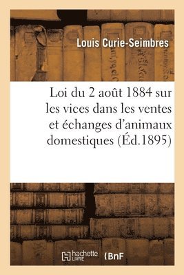 Commentaire de la Loi Du 2 Aot 1884 Sur Les Vices Rdhibitoires Dans Les Ventes 1