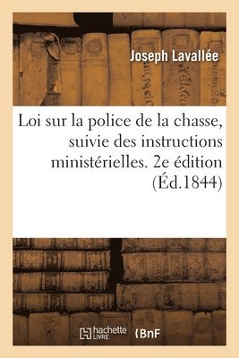Joseph Lavallée, LAVALLEE-J - Loi Sur La Police de la Chasse, Suivie Des Instructions Ministérielles. 2e Édition, Häftad