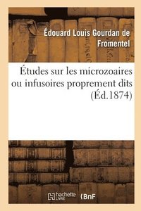 bokomslag tudes Sur Les Microzoaires Ou Infusoires Proprement Dits