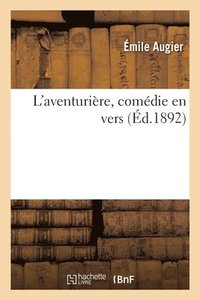 bokomslag L'Aventurire: Comdie En Vers