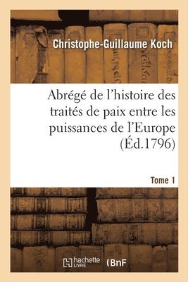 bokomslag Abrg de l'Histoire Des Traits de Paix Entre Les Puissances de l'Europe