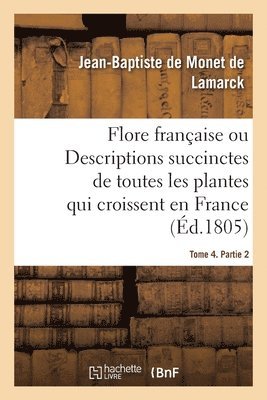 Flore Franaise. Tome 4. Partie 2 1