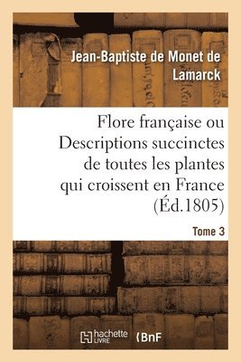 Flore Francaise. Tome 3 1