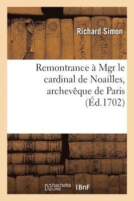 Remontrance  Mgr Le Cardinal de Noailles, Archevque de Paris 1