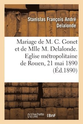 Stanislas François André Delalonde, DELALONDE-S F A - Mariage de M. Charles Gonet Et de Mlle Marie Delalonde, Allocution, Häftad