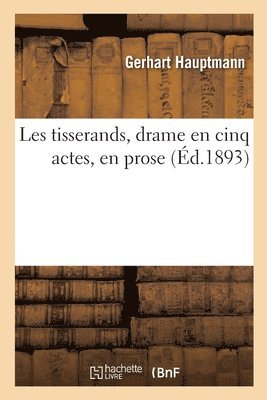 Les Tisserands, Drame En Cinq Actes, En Prose 1